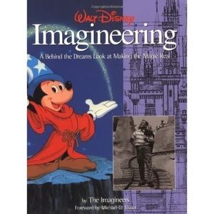 WALT DISNEY IMAGINEERING: A BEHIND THE DREAMS LOOK AT MAKING THE MAGIC REAL 1996